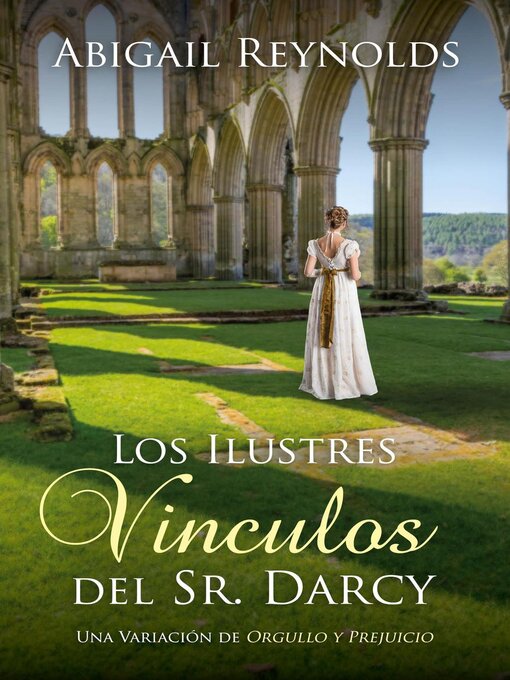 Title details for Los Ilustres Vínculos del Sr. Darcy by Abigail Reynolds - Available